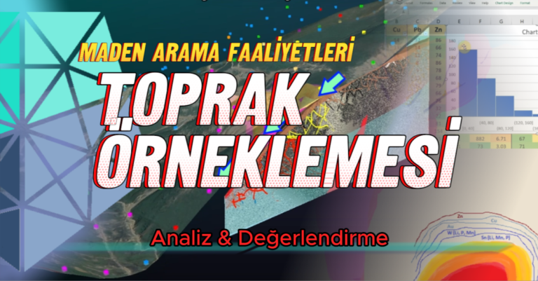 Maden Arama Jeokimyası: Toprak Örneklemesini Değerlendirelim