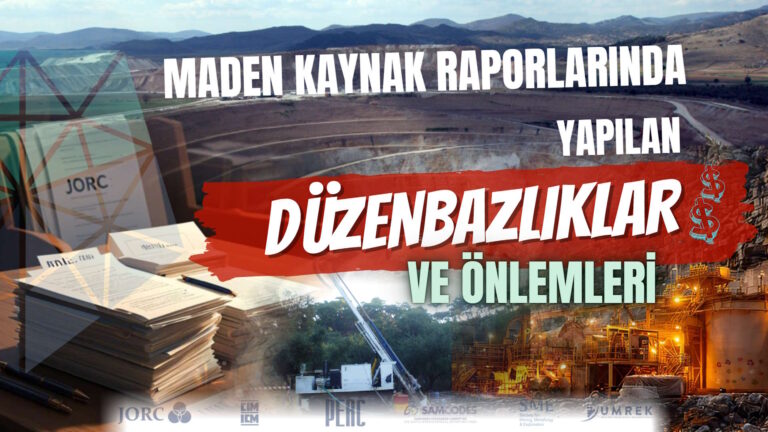 Maden Kaynak Raporlamada Yapılan Düzenbazlıklar ve Önlemleri