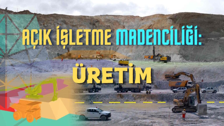 Açık İşletme Madenciliğinde Üretim